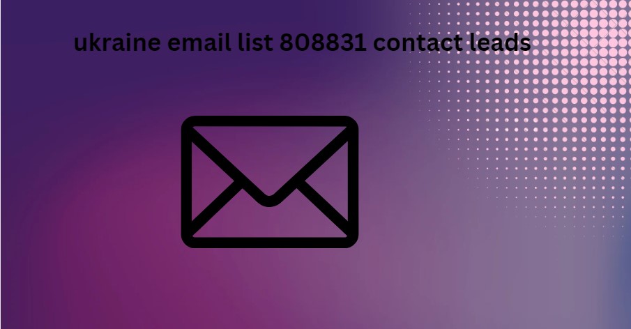 ukraine email list 808831 contact leads
